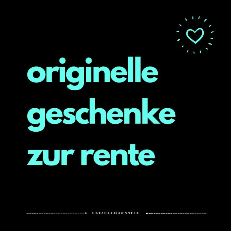 Originelle Geschenke zur Rente - Freude bereiten mit besonderen Präsenten